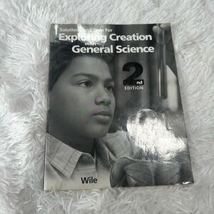 Apologia Exploring Creation With General Science Solutions and Test 2nd Edition